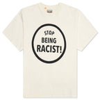 Stop Being Racist Tee - Cream